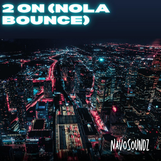 2 on (nola bounce)