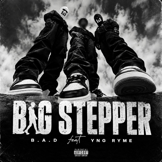 B.a.D, Yng Ryme – Big Stepper