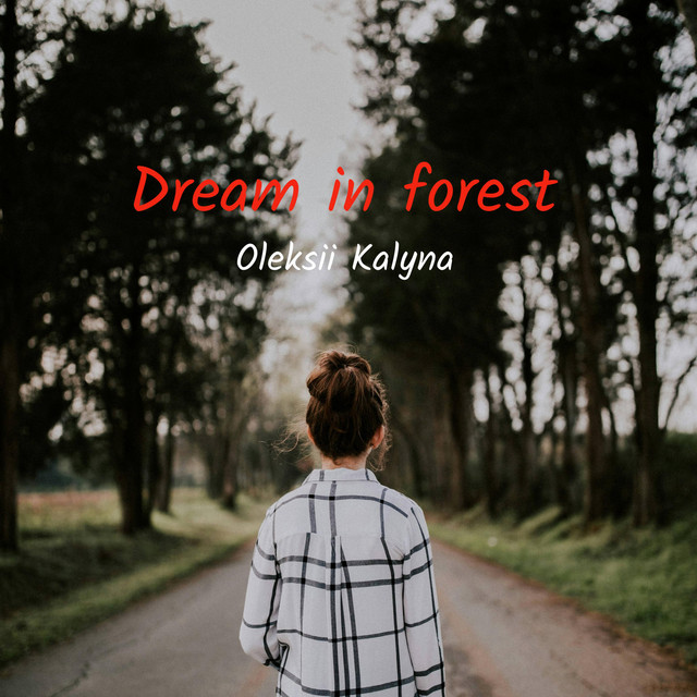 Обкладинка: Dream in forest — Oleksii Kalyna