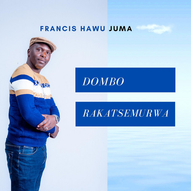 Dombo rakatsemurwa - song and lyrics by Francis Hawu Juma | Spotify