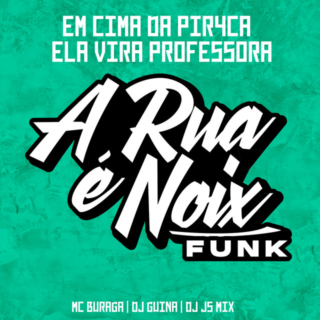 Em Cima da Pir4ca Ela Vira Professora (feat. MC Buraga, DJ Guina & DJ JS MIX)
