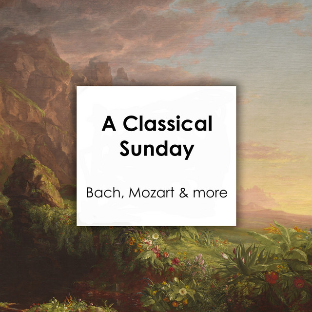 "A Classical Sunday: Bach, Mozart & more "