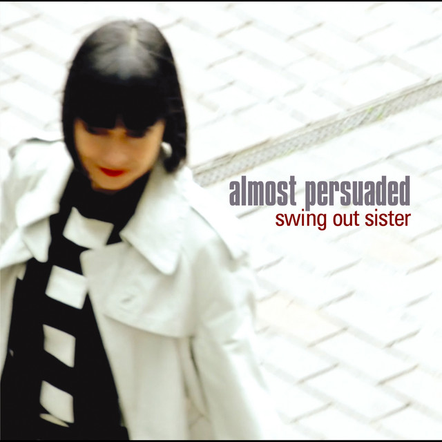 almost persuaded ‑「アルバム」by スウィング・アウト・シスター