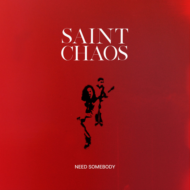 Need Somebody - Single by Saint Chaos | Spotify