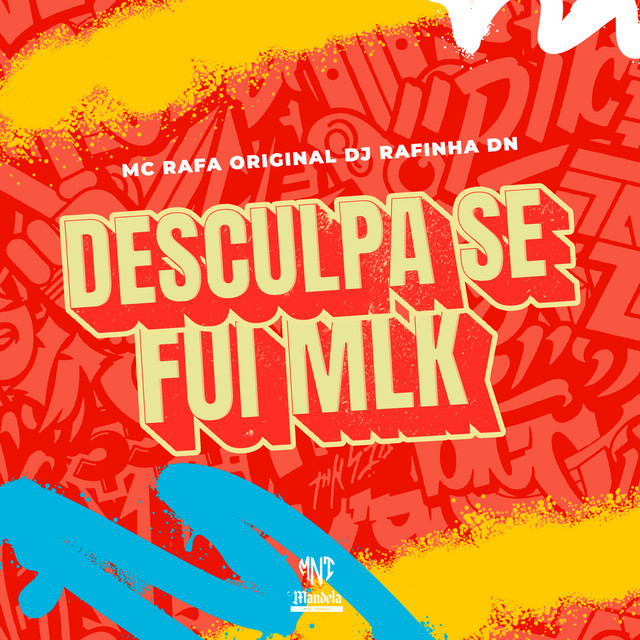 DJ Rafinha DN, MC Rafa Original, Mandela No Topo – Desculpa Se Fui Mlk