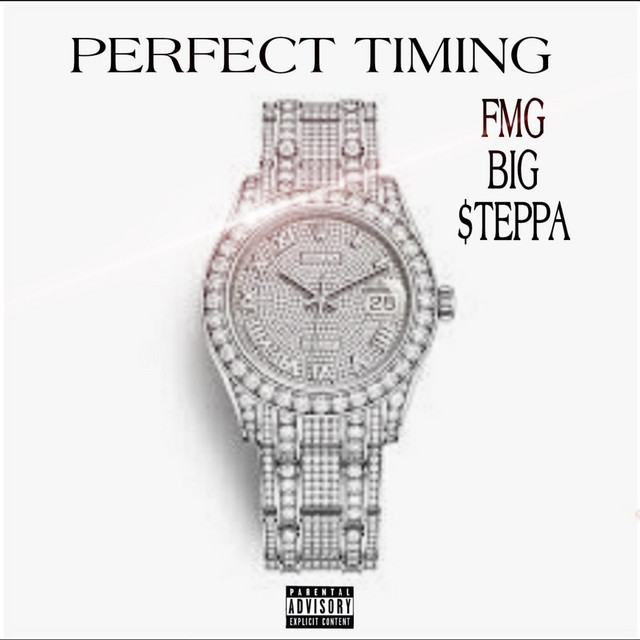 Perfect Timing - Single by FMG BIG $tEPPA | Spotify
