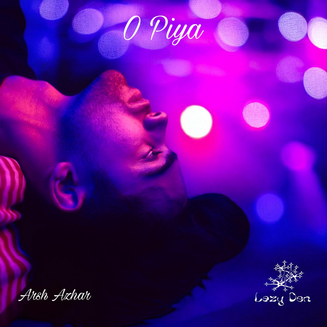 O Piya - song by Arsh Azhar, TAKEN | Spotify