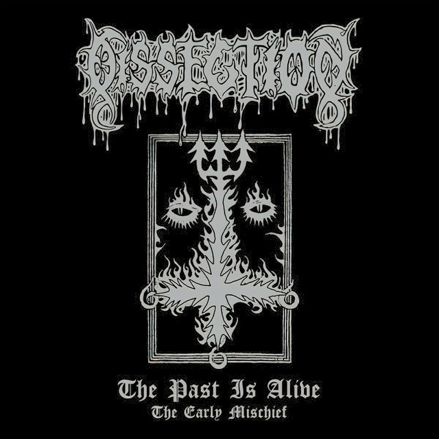 洋楽 Dissction / The Past Is Alive Listen to The Past is Alive (The Early Misschief) - Album by
