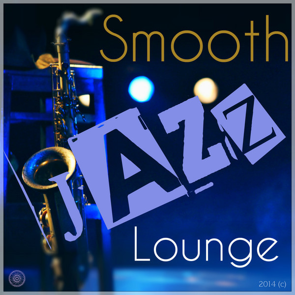 Smooth Jazz Lounge - (Easy Listening Piano Brass Jazz Grooves) cover art