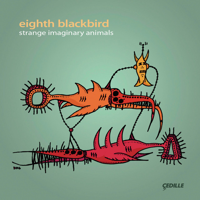Eighth Blackbird: Strange Imaginary Animals cover