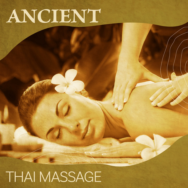 Ancient Thai Massage: Lower Stress, Balance of the Human Body, Revive Energy, Soothing Massage, Oriental Relaxation cover art
