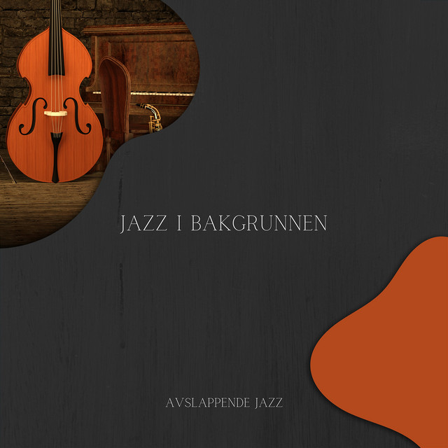 Jazz i Bakgrunnen: Perfekt for Lesing, Arbeid eller Bare Avslapning cover art