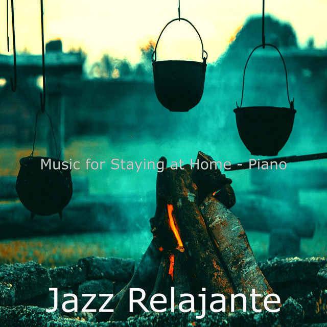 Music for Staying at Home - Piano - Album by Jazz Relajante | Spotify