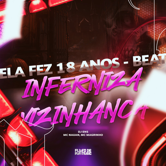 Ela Fez 18 Anos - Beat Inferniza Vizinhança