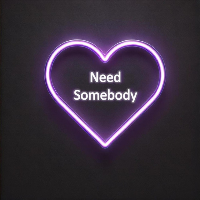 Need Somebody