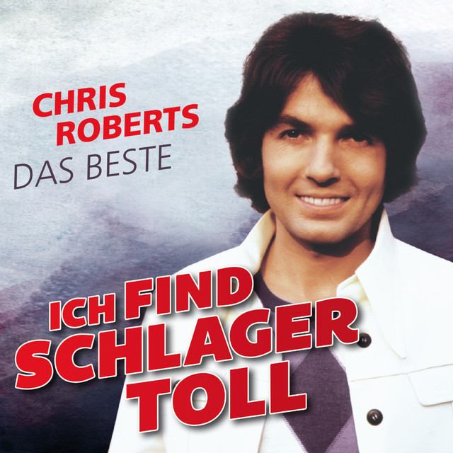 Ich Find Schlager Toll Das Beste By Chris Roberts On Spotify