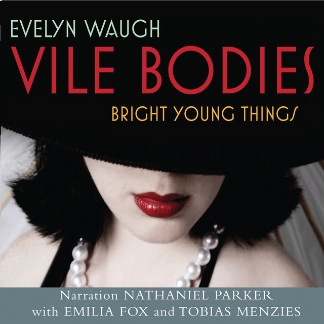 Vile Bodies Bright Young Things (Abridged) Audiobook by Evelyn Waugh