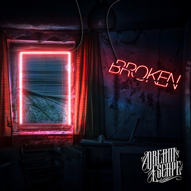 Broken - Single by Dream Escape | Spotify