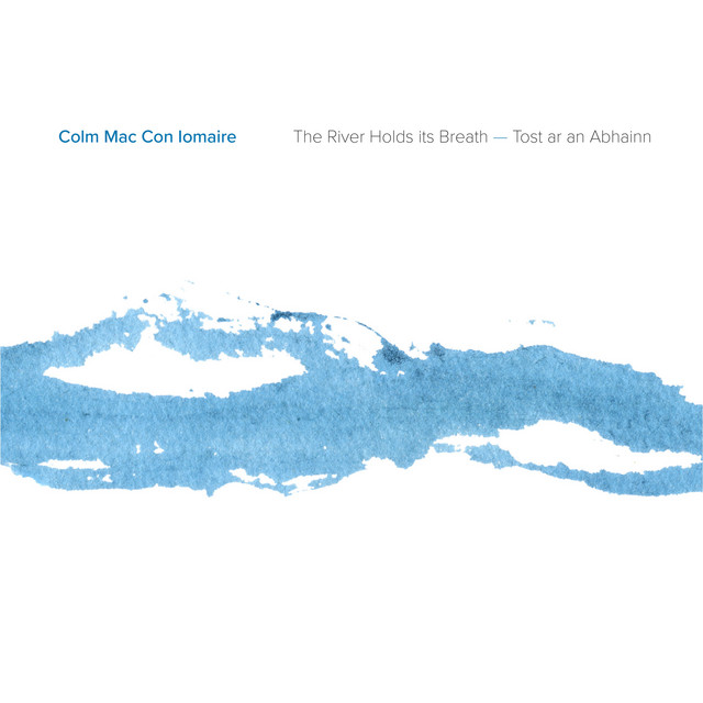 The River Holds Its Breath | Tost ar an Abhainn