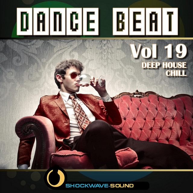 Dance Beat, Vol. 19: Deep House Chill - Album by Shockwave-Sound