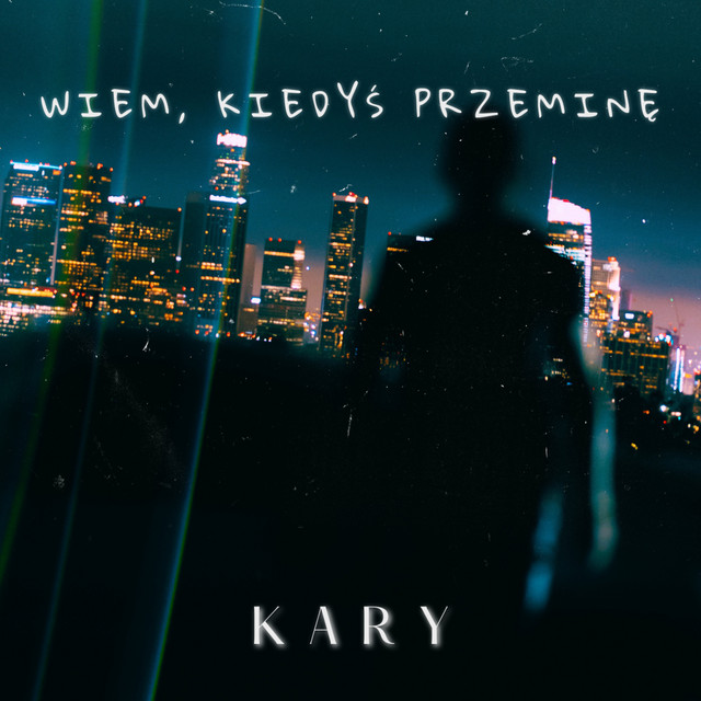Wiem, kiedyś przeminę