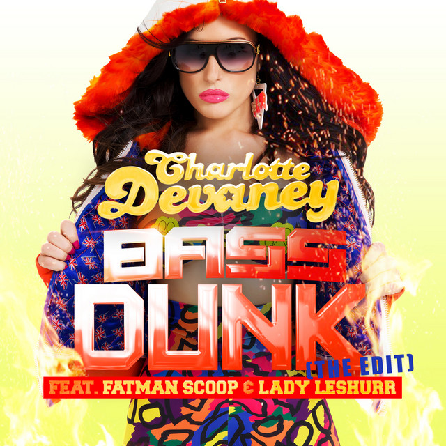 Bass Dunk (The Edit) [feat. Fatman Scoop, Lady Leshurr]