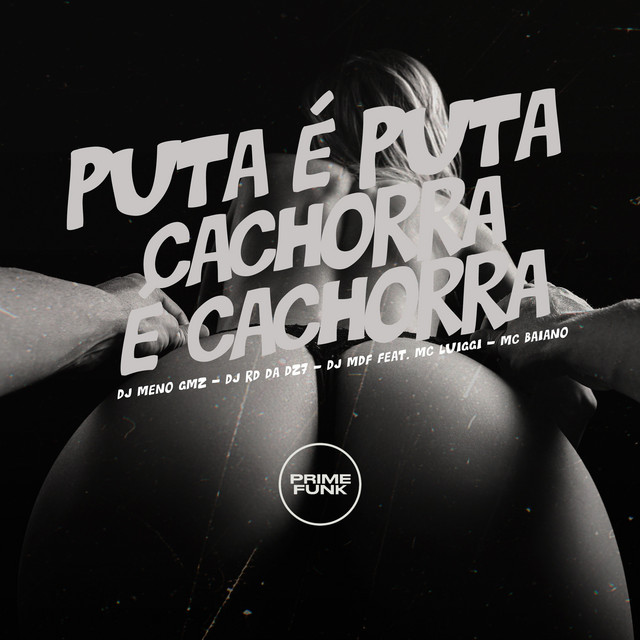  – Puta É Puta Cachorra É Cachorra