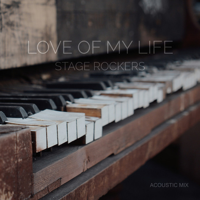 Обкладинка: Love of My Life - Acoustic Mix — Stage Rockers