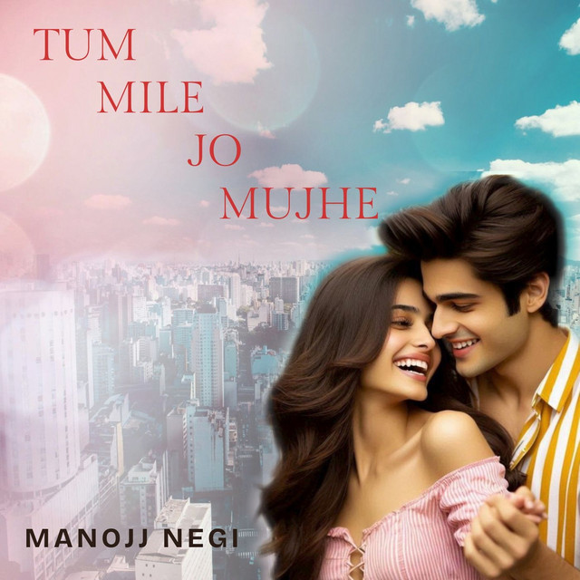 Tum Mile Jo Mujhe