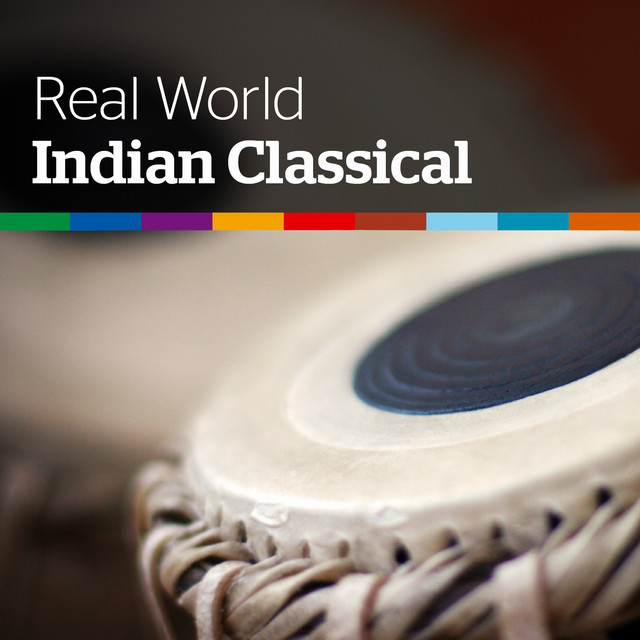 Real World: Indian Classical - Compilation by Various Artists | Spotify