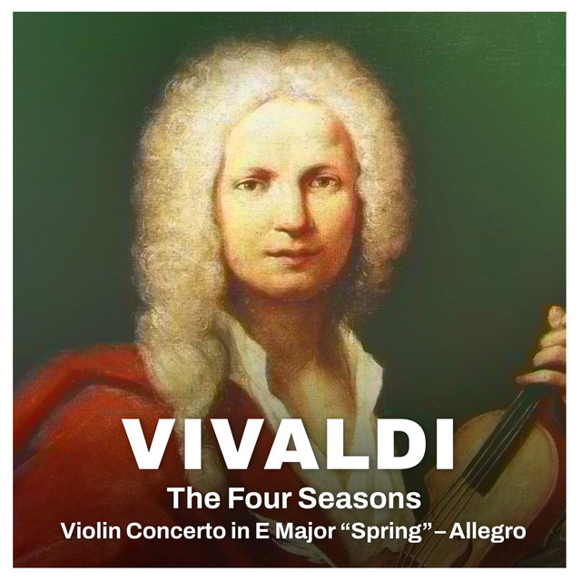 Vivaldi: The Four Seasons - Violin Concerto in E Major, RV 269 "Spring", I. Allegro