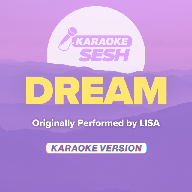 Dream (Originally Performed by LISA) - Karaoke Version