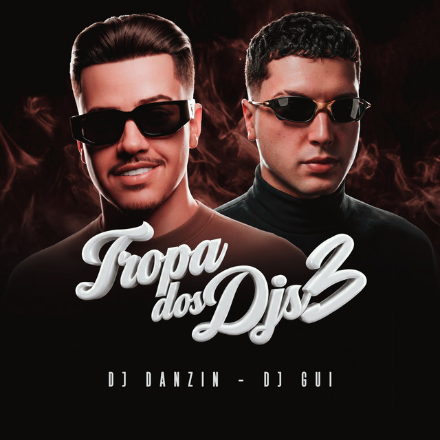 TROPA DOS DJS 3 (DJ DANZIN & DJ GUI)