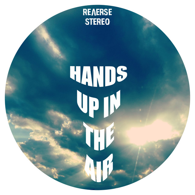 Reverse Stereo – Hands Up In The Air