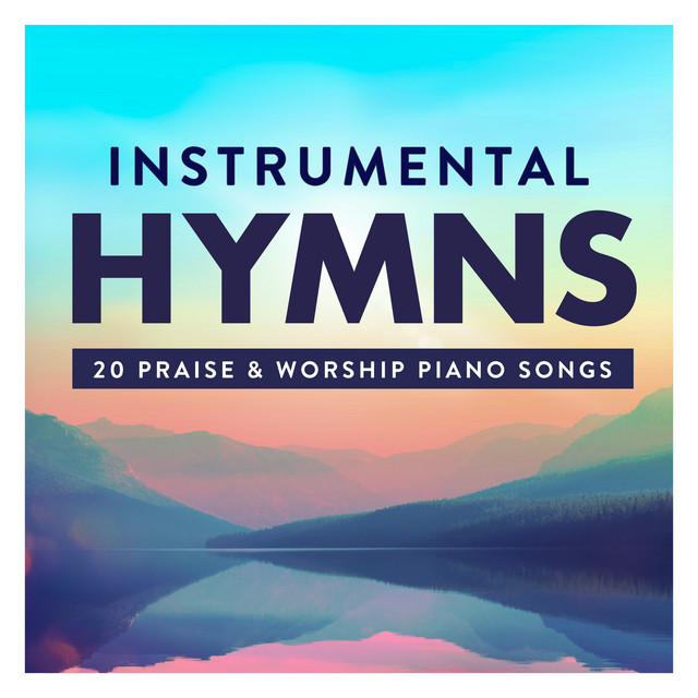 Instrumental Hymns : 20 Praise & Worship Piano Songs cover art