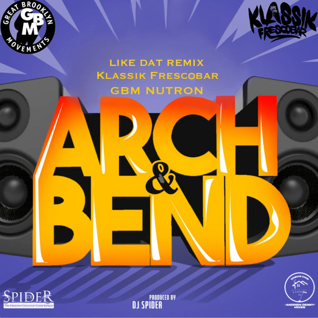 Like Dat: Arch & Bend Riddim (Remix)