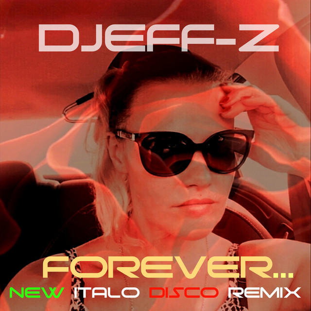 Cover art: Forever... - New italo disco remix — Djeff-Z
