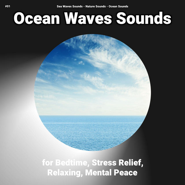 #01 Ocean Waves Sounds for Bedtime, Stress Relief, Relaxing, Mental Peace cover art