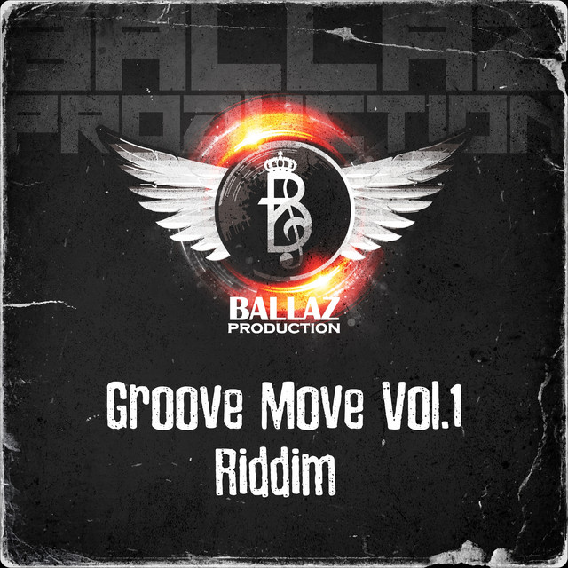 Groove Move Riddim, Vol. 1 - Album by The Ballaz | Spotify