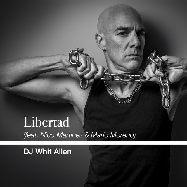 DJ Whit Allen - Libertad