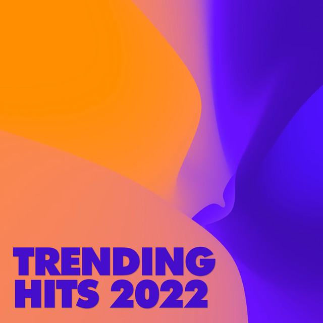 Trending Hits 2022 Compilation By Various Artists Spotify