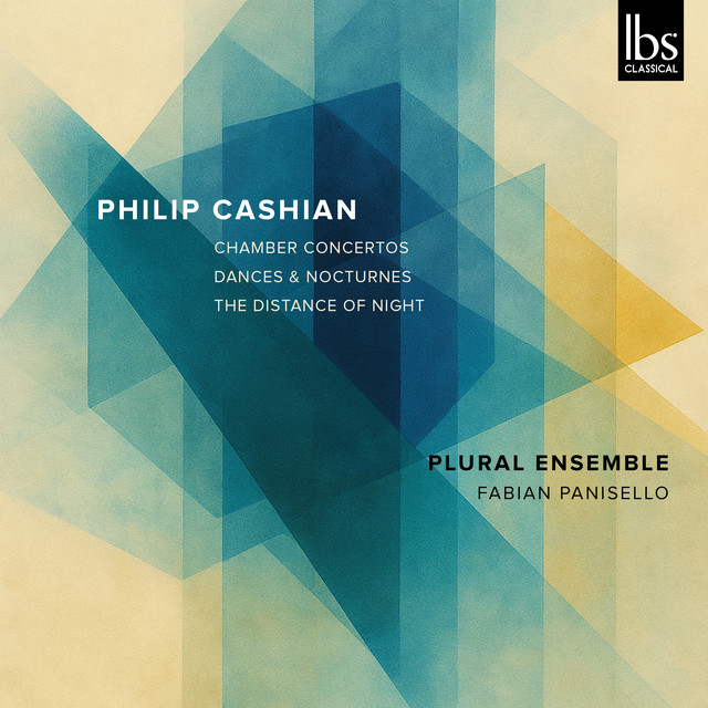 Philip Cashian: Chamber Concertos, Dances and Nocturnes & The Distance of Night