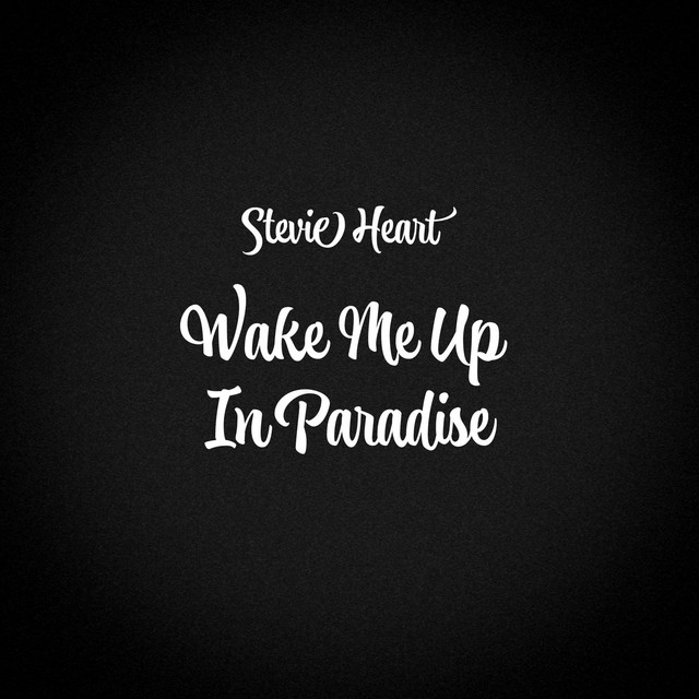 Wake Me Up In Paradise