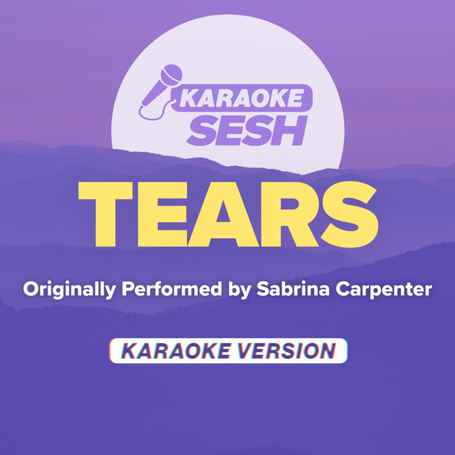 Tears (Originally Performed by Sabrina Carpenter) - Karaoke Version