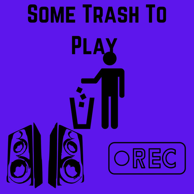 Some Trash To Play (Throwaway Music) cover art