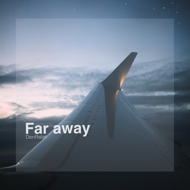 Обкладинка: Far Away — DenRalet.