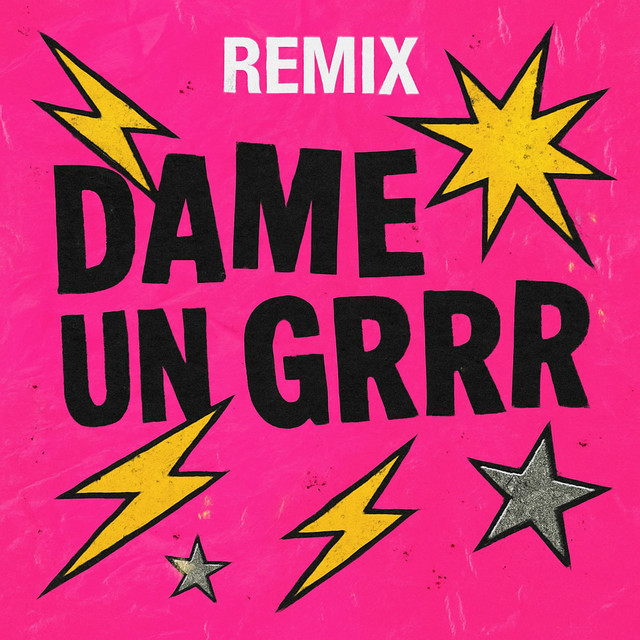 Dame un Grrr - Remix