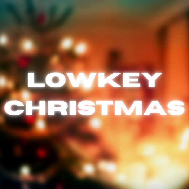 Low Key Christmas - Compilation by Various Artists | Spotify