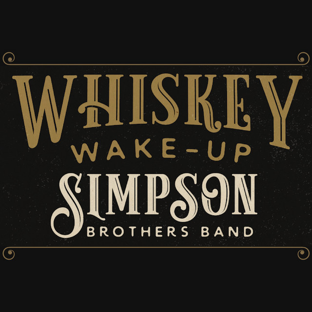Whiskey Wake-Up - song and lyrics by Simpson Brothers Band | Spotify