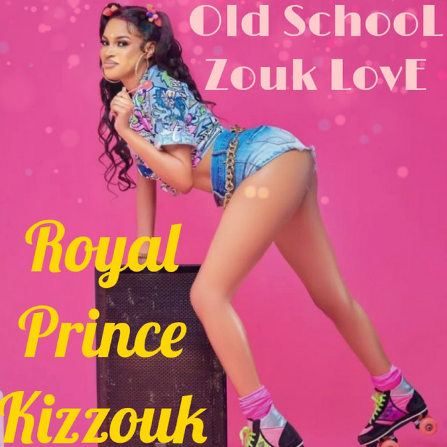 Royal Prince Kizzouk – Old School Zouk Love